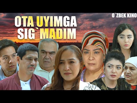 Ota uyimga sig’madim (O`zbek kino) Ота уйимга сиғмадим