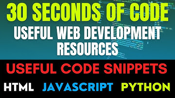 Best Free Resource for Web Development | 30secondsofcode.org | Snippets for html, JavaScript, Python