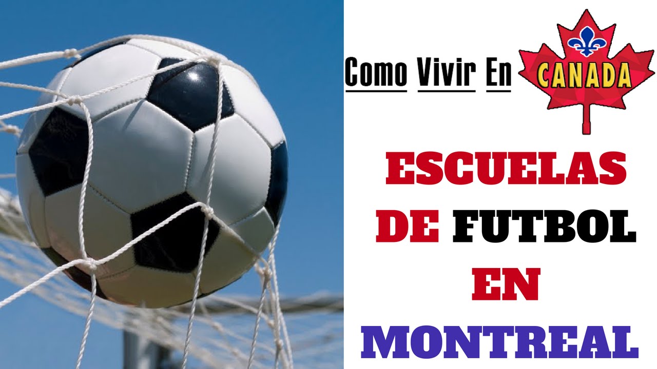 ESCUELAS DE FUTBOL en MONTREAL CANADA * COMO VIVIR EN CANADA* YouTube ESCUELAS DE FUTBOL en MONTREAL CANADA * COMO VIVIR EN CANADA* YouTube