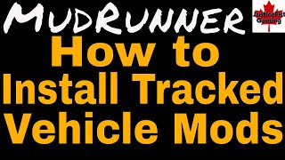MudRunner: How to install Tracked vehicle mods | Step-by-Step Tutorial