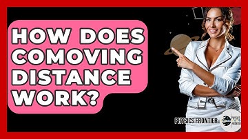 How Does Comoving Distance Work? - Physics Frontier
