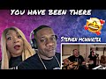 We Can Relate!!  Stephen McWhirter - You Have Been There (Reaction)