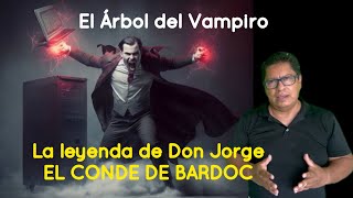 El Árbol del Vampiro | La Leyenda de Don Jorge Cibde de Bardock en Guadalajara