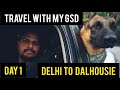 “My Dog Bruno Is Overprotective… And It’s Not Easy 😳” DAY 1/ DELHI TO DALHOUSIE