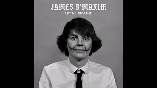 James Dmaxim- Let Me Breathe Radio Editofficial Audio