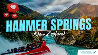 Hanmer Springs, New Zealand — The Ultimate Alpine Hot Springs Escape