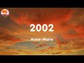 Anne-Marie - 2002 (Lyrics)