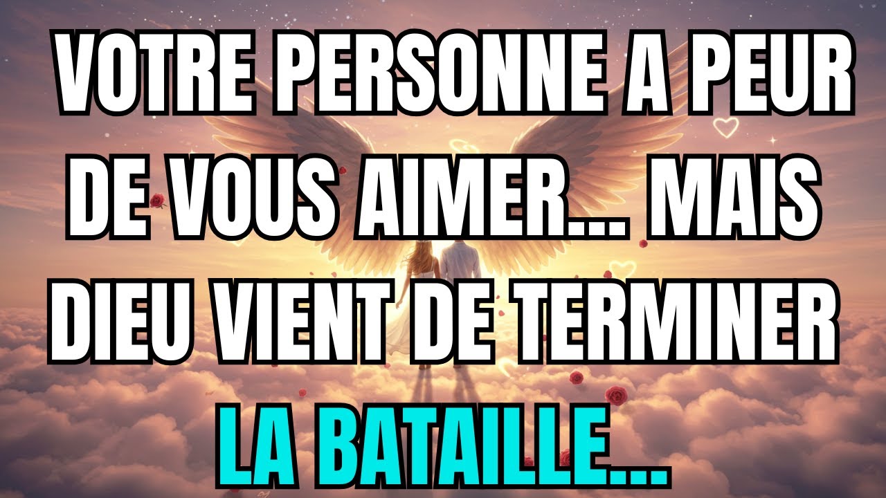 Les anges disent que Votre personne A PEUR de vous aimer... Mais Dieu vient de terminer la...