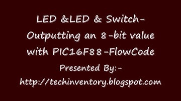 LED & Switch Outputting an 8 bit value with PIC16F88 FlowCode