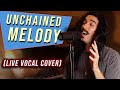 Righteous Brothers - Unchained Melody (Live Vocal Cover)