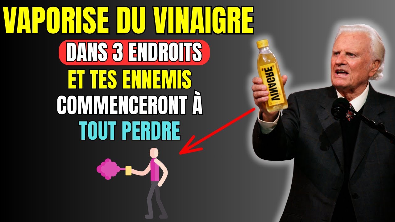 3 Lieux Secrets où le Vinaigre Attire la Richesse et Éloigne Tout le Mal | Billy Graham