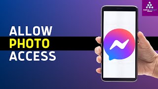 How To Allow Messenger Access To Photos Iphone & Android