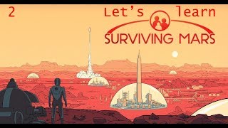Let's learn Surviving Mars. Episode 2