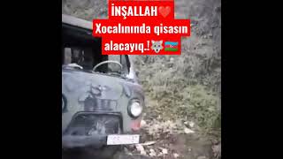 İnşallah Xocalınında Qisasın Alacayıq