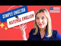 Simple English phrases vs. Natural English Idioms