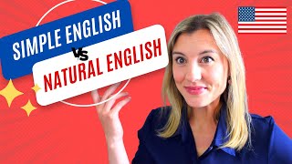 Simple English phrases vs. Natural English Idioms