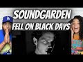 HE LOVES THEM!| FIRST TIME HEARING Soundgarden -  Fell On Black Days REACTION