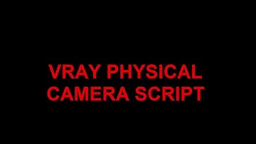 VRAY PHYSICAL CAMERA SCRIPT - AG HI