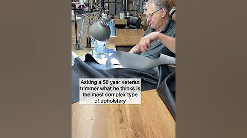 Ask a 50 year veteran trimmer about the most complex type of upholstery!