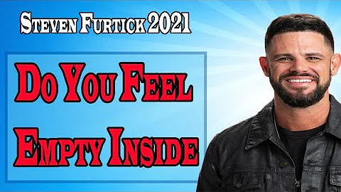 Steven Furtick 2021 Do You Feel Empty Inside- - Steven Furtick