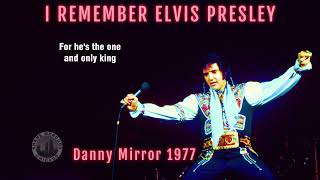 Danny Mirror - I Remember Elvis Presley (lyrics) 1977