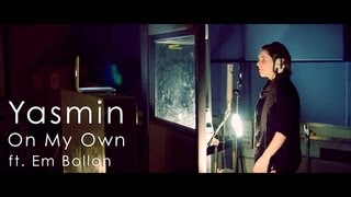 Yasmin | On My Own ft. Em Bollon