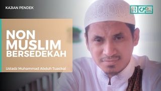 Jika Non Muslim Sedekah dan Menyumbang Masjid, Apakah Dapat Pahala? - Ustadz M Abduh Tuasikal