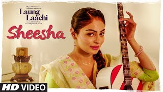 SHEESHA: Laung Laachi (Video Song) Mannat Noor | Ammy Virk, Neeru Bajwa | Amrit Maan, Mannat Noor Resimi