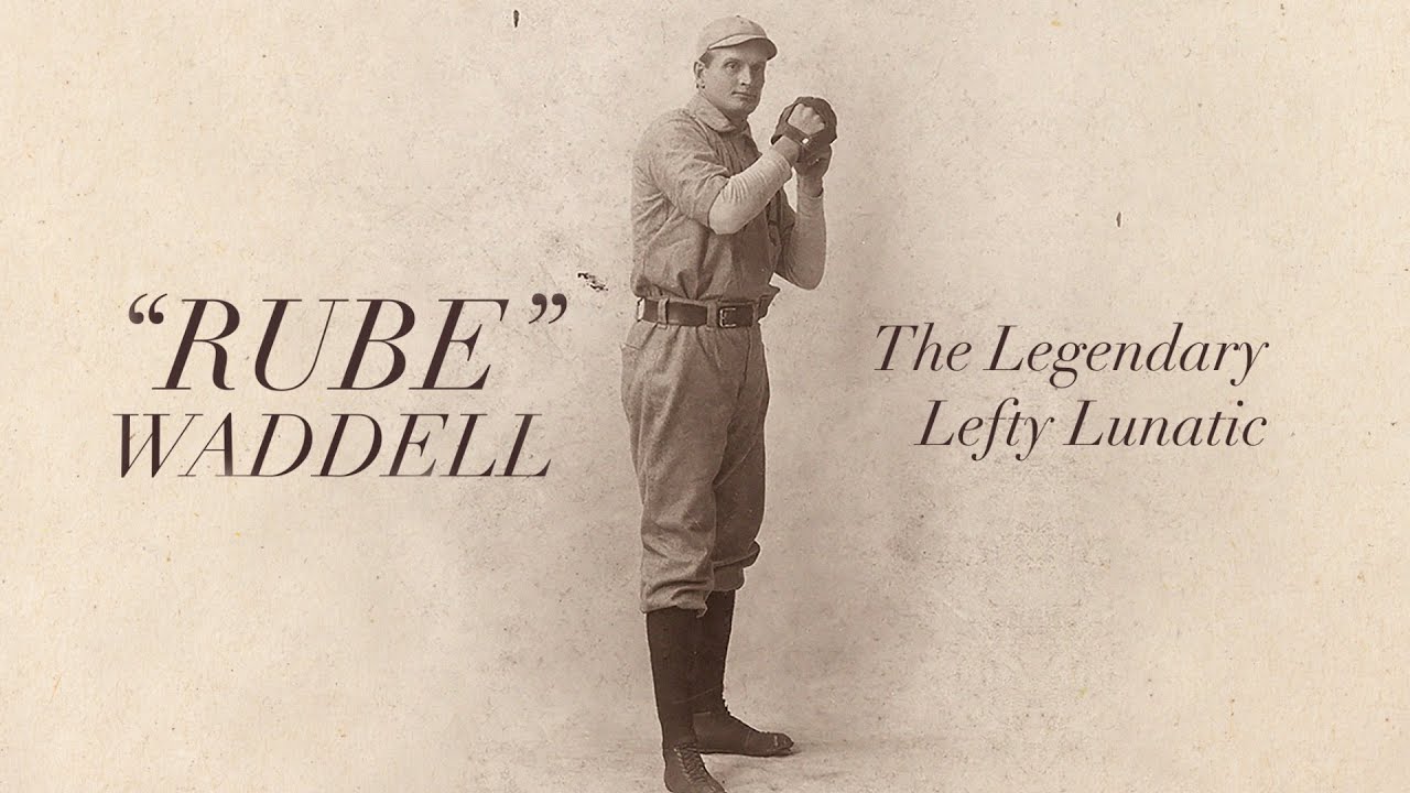 Rube Waddell The Legendary Lefty Lunatic YouTube