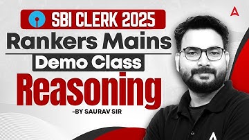 SBI CLERK 2025 | Rankers Mains Demo Class Reasoning | By Saurav Singh