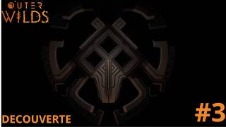 Outer Wilds #3 DECOUVERTE : Les secrets bientôt DECOUVERTS ??