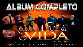 Grupo Luz Y Vida de Tacaná ALBUM COMPLETO La Vida es un Milagro