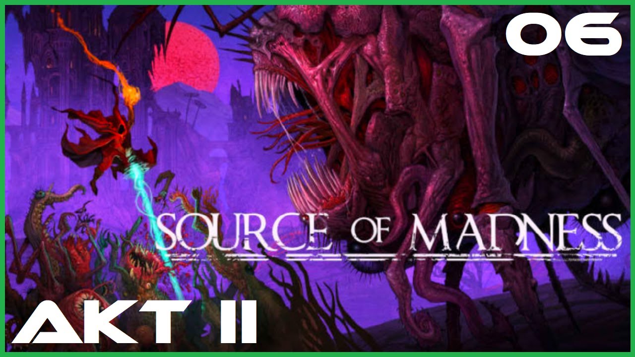 Source of Madness #06 [Akt 2] Der Bruch | Xtlharlnin [No Commentary]