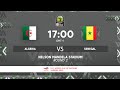 Algeria VS. Senegal - TotalEnergies AFCONU17 2023 - MD2