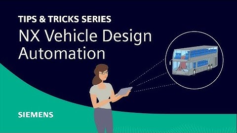 NX | Tips and Tricks | Vehicle Design Automation