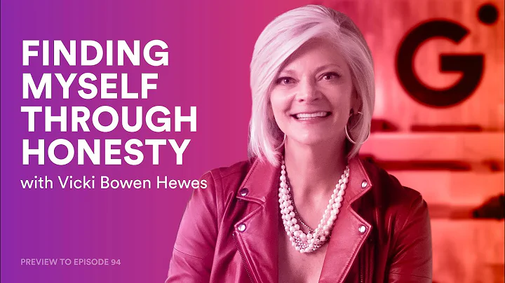 Finding Myself Through Honesty (Vicki Bowen Hewes)