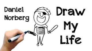 DRAW MY LIFE | DANIEL NORBERG