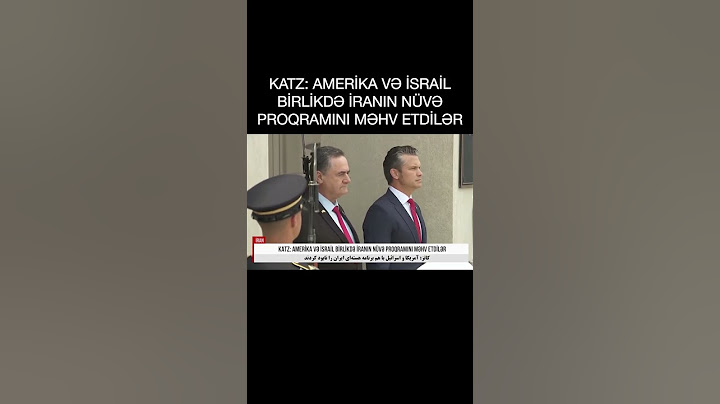 KATZ AMERİKA VƏ İSRAİL BİRLİKDƏ İRANIN NÜVƏ PROQRAMINI MƏHV ETDİLƏR