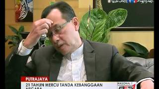 LAPORAN KHAS- PUTRAJAYA 21 TAHUN MERCU TANDA KEBANGGAAN NEGARA [31 JAN 2016]