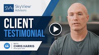 Chris Harris Client Testimonial - SkyView Advisors