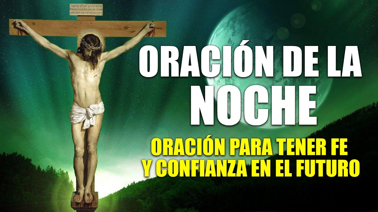 ORACIÓN DE LA NOCHE 🌜ORACIÓN PARA DEPOSITAR TU CONFIANZA EN DIOS Y ...