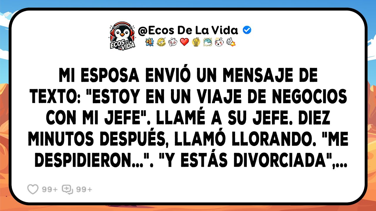 Mi Esposa Me Envió Un Mensaje: «Viaje Con Mi Jefe». Diez Minutos Después, Estaba Despedida Y...