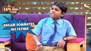 Khajur Dominates His Father - The Kapil Sharma Show