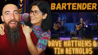 Dave Matthews & Tim Reynolds - Bartender (REACTION) with my wife