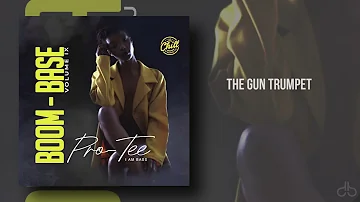 Pro-Tee - The Gun Trumpet (ft Dan-man da slag Dj Andile & King-saiman)