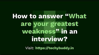 How To Answer What Are Your Greatest Weakness In An Interview?