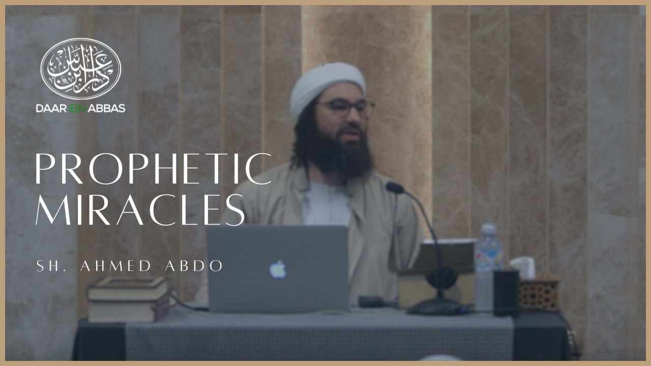 Prophetic Miracles | Shaykh Ahmed Abdo - YouTube