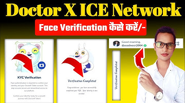 Doctor X ICE Network Project KYC kaise kare||Doctor X Face Verification kaise kare||Doctor X KYC