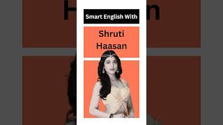 Is She Really A Rebel? Learn Smart English With Shruti Haasan