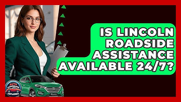 Is Lincoln Roadside Assistance Available 24/7? - Auto Coverage Explained
